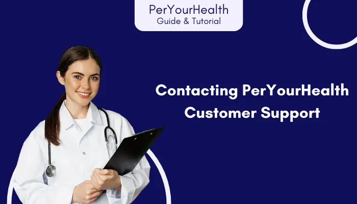 Contacting PerYourHealth Customer Support Contacting PerYourHealth Customer Support