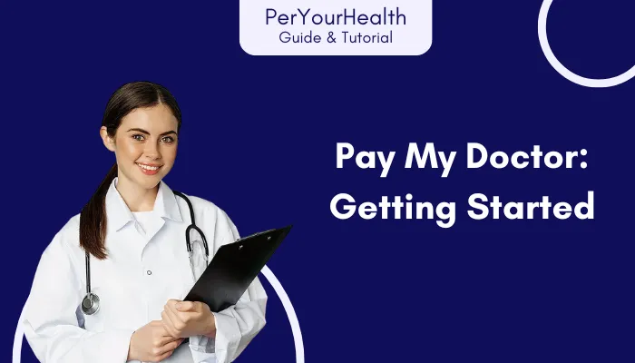 Pay My Doctor: Getting Started Pay My Doctor: Getting Started