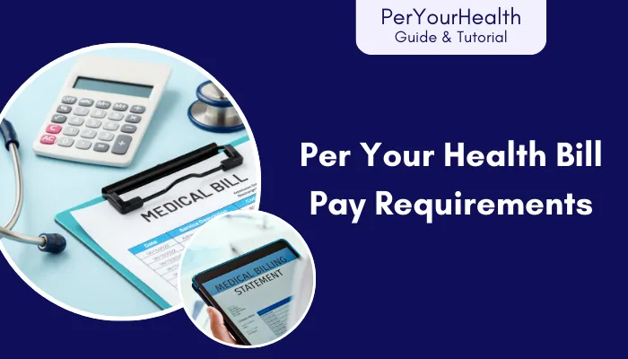 Per Your Health Bill Pay Requirements Per Your Health Bill Pay Requirements