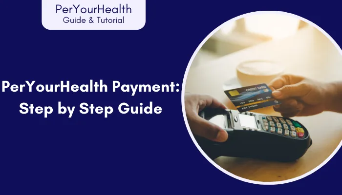 PerYourHealth Payment: Step by Step Guide PerYourHealth Payment: Step by Step Guide