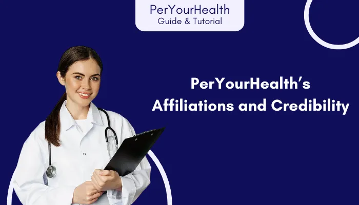 PerYourHealth’s Affiliations and Credibility
