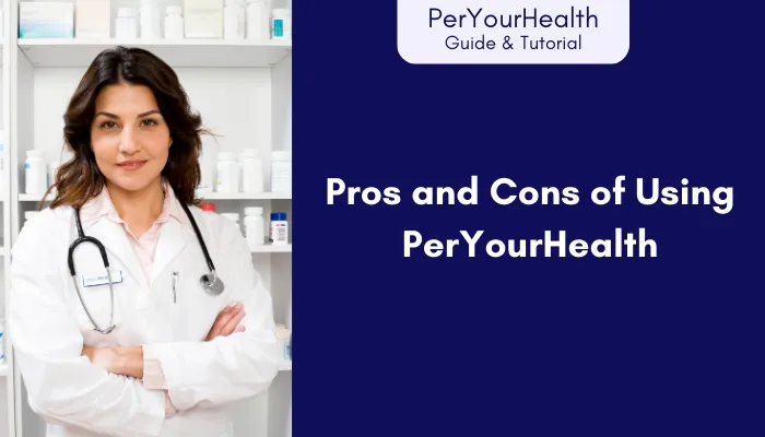 Pros and Cons of Using PerYourHealth