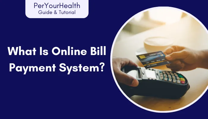 What Is Online Bill Payment System?