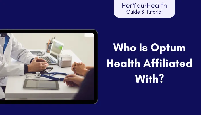 Who Is Optum Health Affiliated With?